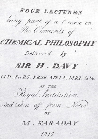 The book of Davy lectures compiled by 19 year old Michael Faraday.